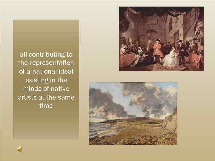 all contributing to the representation of a national ideal existing in the minds of