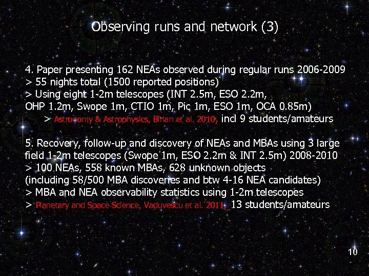 Observing runs and network (3) 4. Paper presenting 162 NEAs observed during regular runs