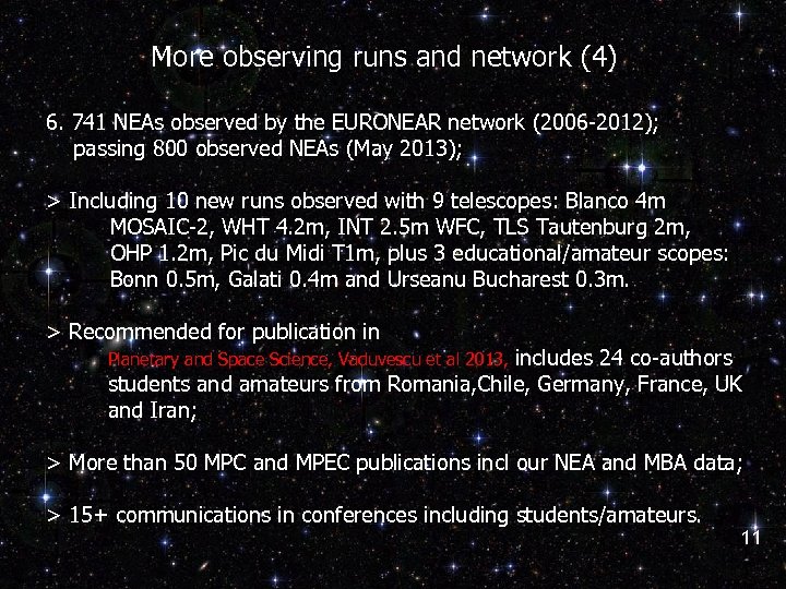More observing runs and network (4) 6. 741 NEAs observed by the EURONEAR network