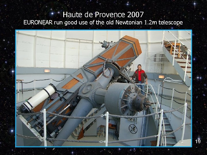 Haute de Provence 2007 EURONEAR run good use of the old Newtonian 1. 2