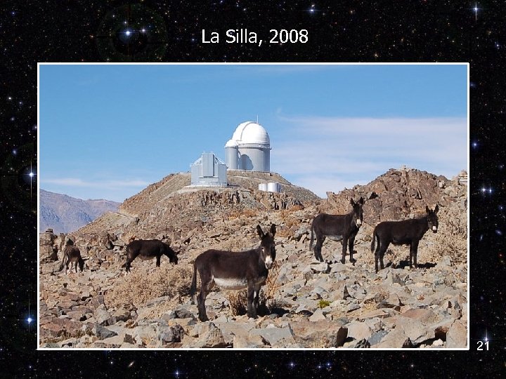 La Silla, 2008 21 