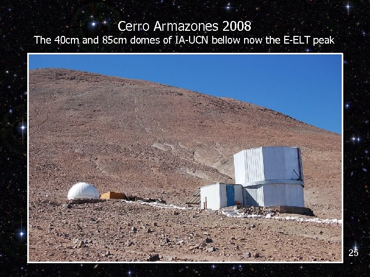 Cerro Armazones 2008 The 40 cm and 85 cm domes of IA-UCN bellow now