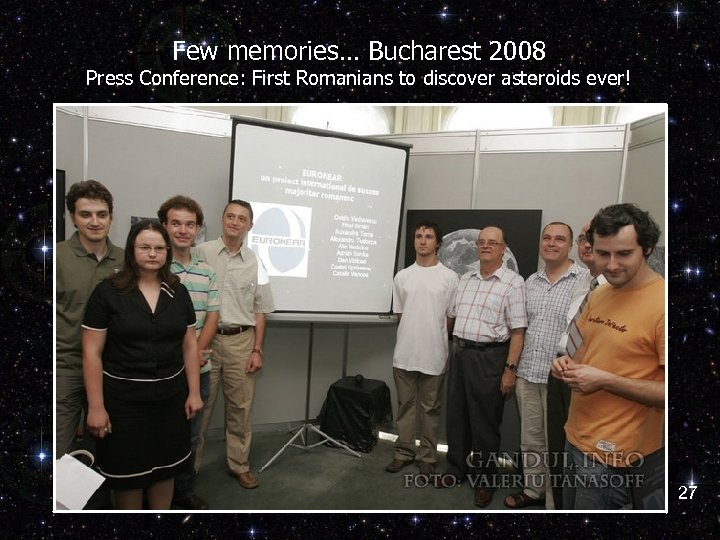 Few memories… Bucharest 2008 Press Conference: First Romanians to discover asteroids ever! 27 