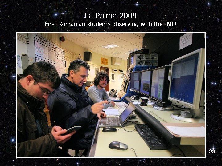 La Palma 2009 First Romanian students observing with the INT! 28 