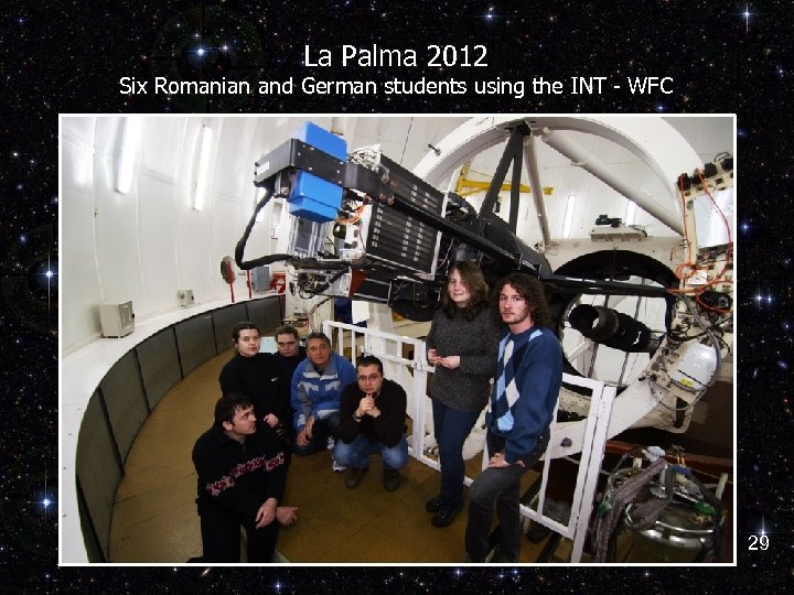 La Palma 2012 Six Romanian and German students using the INT - WFC 29
