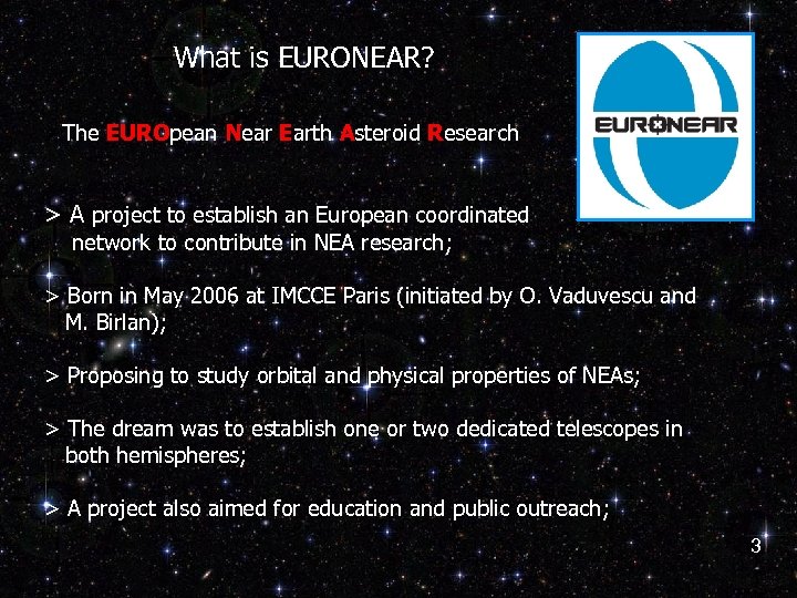 What is EURONEAR? The EUROpean Near Earth Asteroid Research > A project to establish