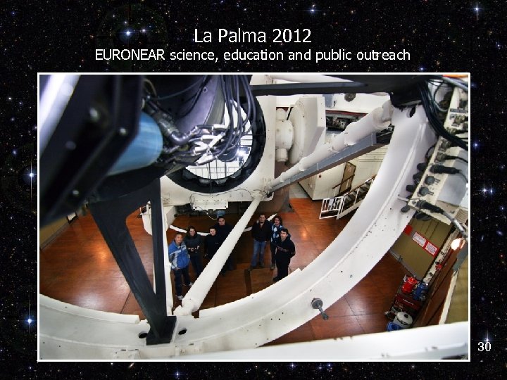 La Palma 2012 EURONEAR science, education and public outreach 30 