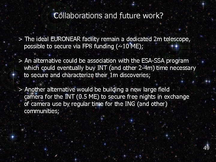 Collaborations and future work? > The ideal EURONEAR facility remain a dedicated 2 m