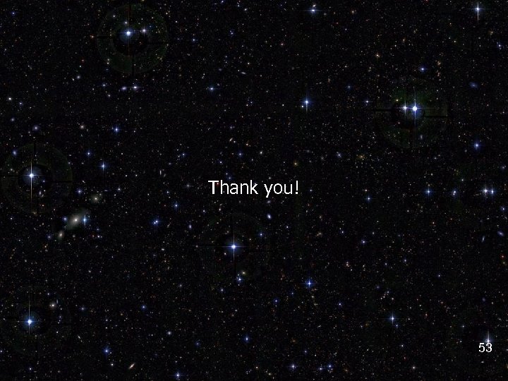 Thank you! 53 