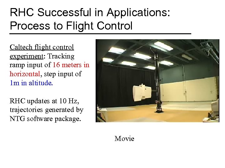 RHC Successful in Applications: Process to Flight Control Caltech flight control experiment: Tracking ramp