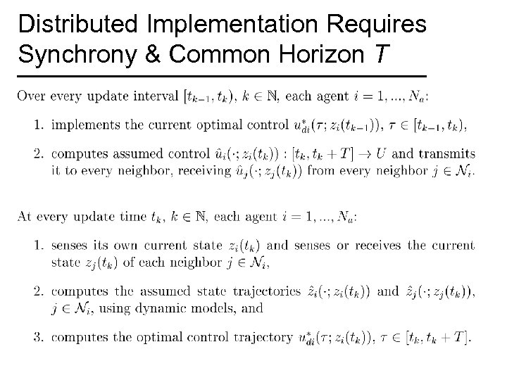 Distributed Implementation Requires Synchrony & Common Horizon T 