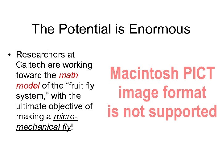 The Potential is Enormous • Researchers at Caltech are working toward the math model