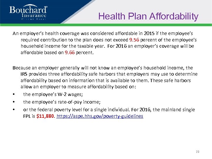 Health Plan Affordability An employer’s health coverage was considered affordable in 2015 if the