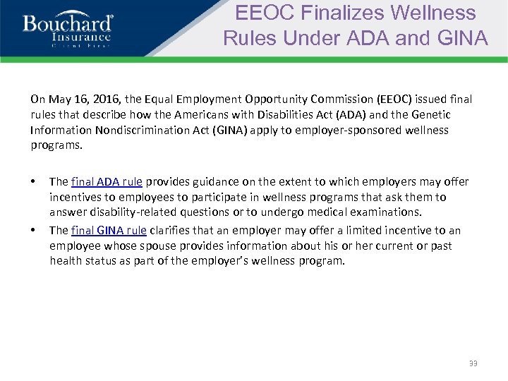 EEOC Finalizes Wellness Rules Under ADA and GINA On May 16, 2016, the Equal