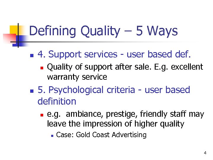 Defining Quality – 5 Ways n 4. Support services - user based def. n