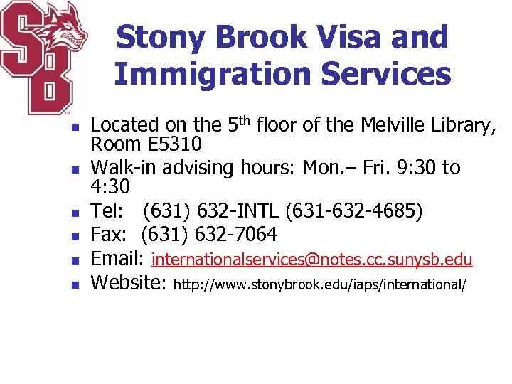 Stony Brook Visa and Immigration Services n n n Located on the 5 th