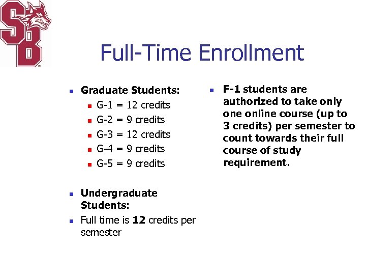 Full-Time Enrollment n n n Graduate Students: n G-1 = 12 credits n G-2