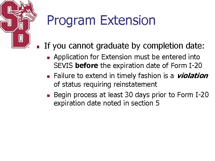 Program Extension n If you cannot graduate by completion date: n n n Application