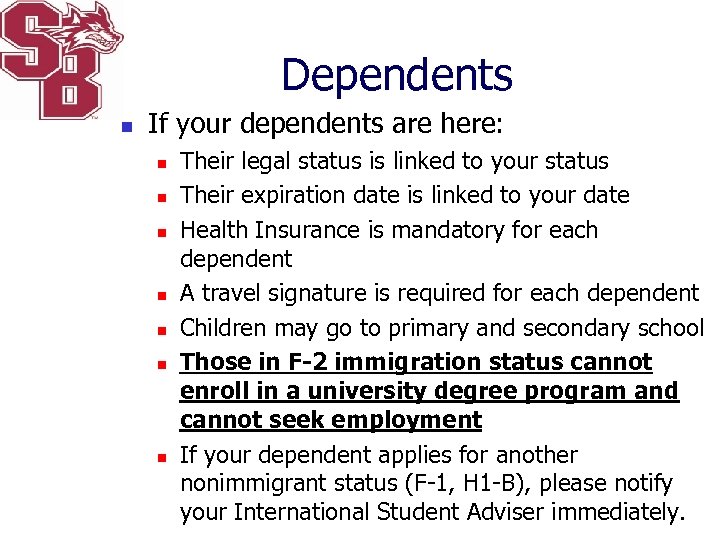 Dependents n If your dependents are here: n n n n Their legal status