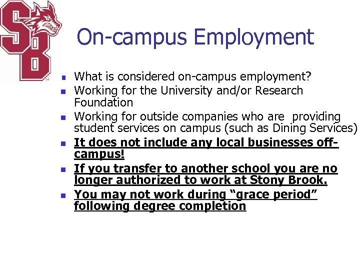 On-campus Employment n n n What is considered on-campus employment? Working for the University