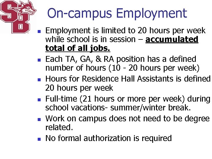 On-campus Employment n n n Employment is limited to 20 hours per week while