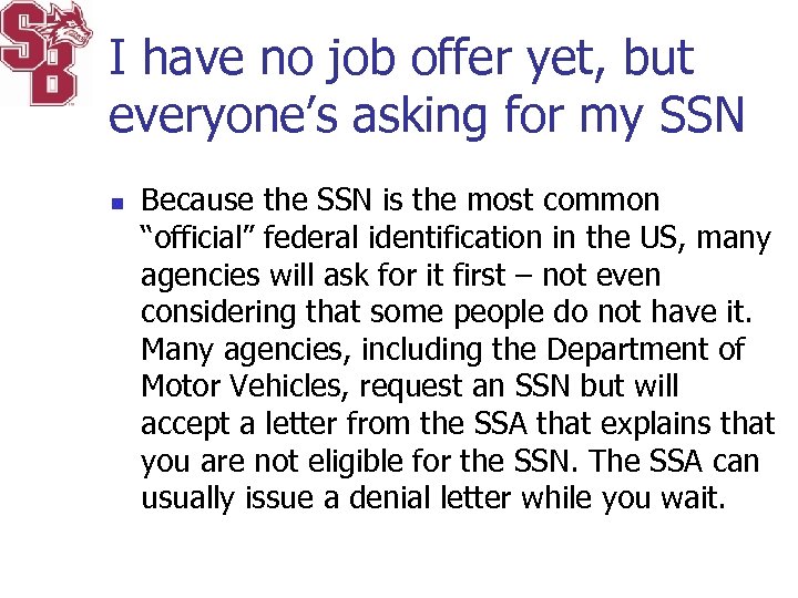 I have no job offer yet, but everyone’s asking for my SSN n Because