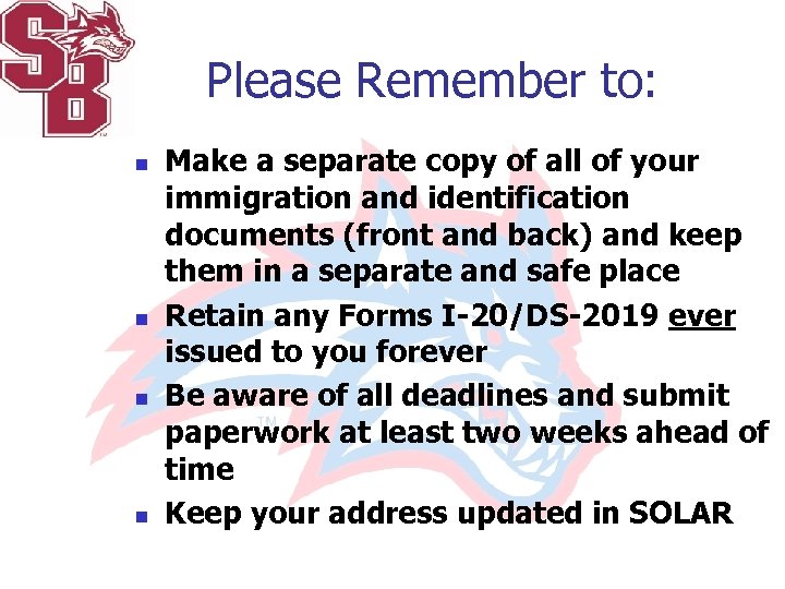 Please Remember to: n n Make a separate copy of all of your immigration