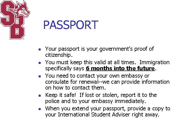 PASSPORT n n n Your passport is your government’s proof of citizenship. You must