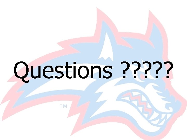 Questions ? ? ? 