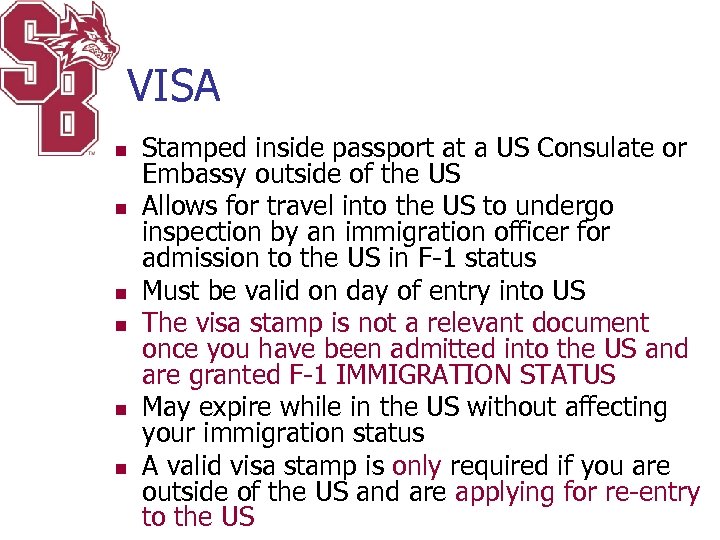VISA n n n Stamped inside passport at a US Consulate or Embassy outside