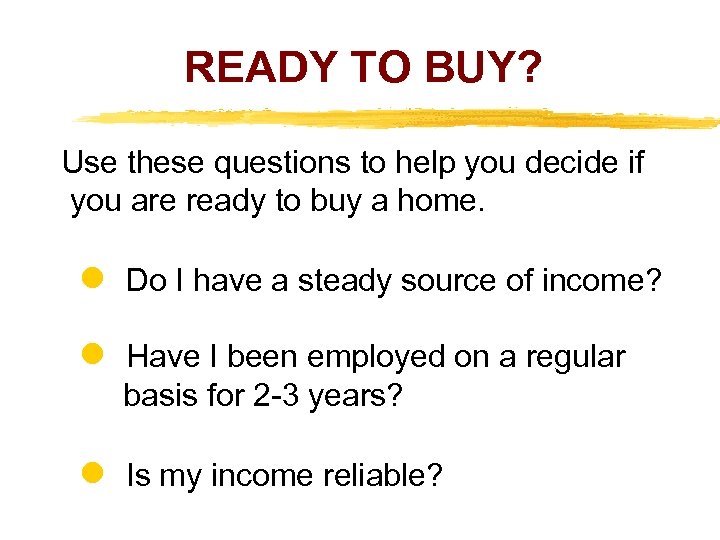 READY TO BUY? Use these questions to help you decide if you are ready