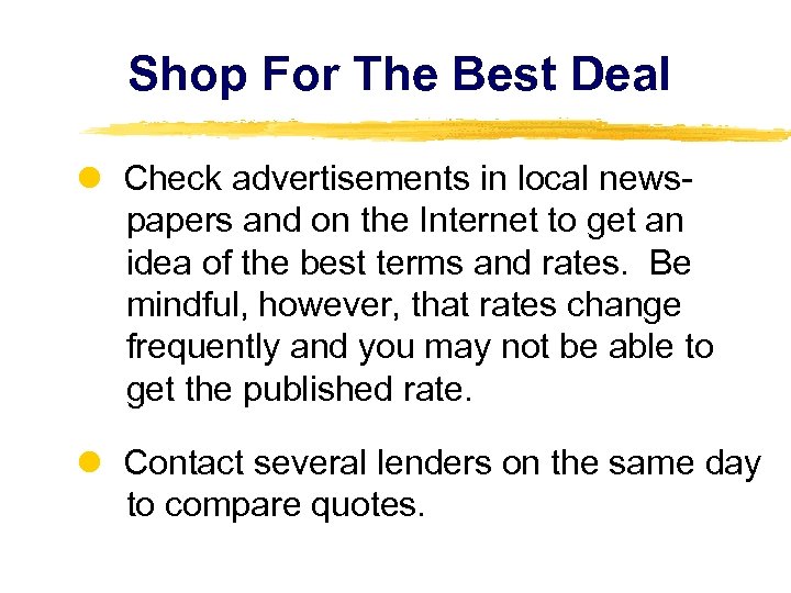 Shop For The Best Deal Check advertisements in local news papers and on the