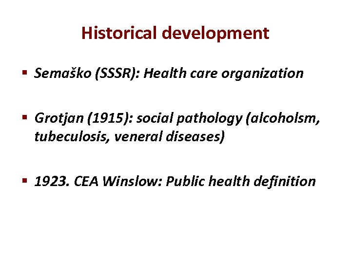 Historical development § Semaško (SSSR): Health care organization § Grotjan (1915): social pathology (alcoholsm,