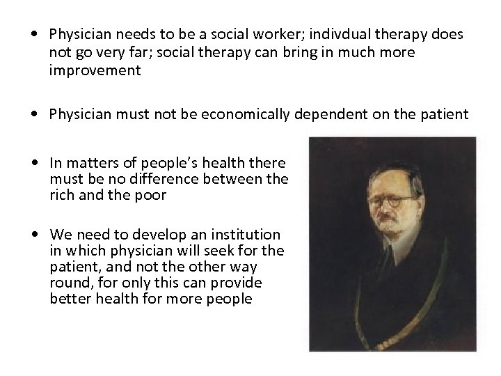  • Physician needs to be a social worker; indivdual therapy does not go