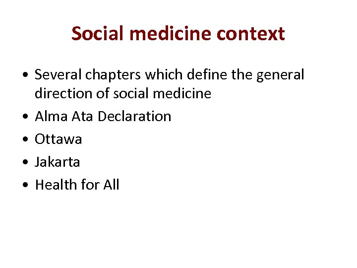 Social medicine context • Several chapters which define the general direction of social medicine