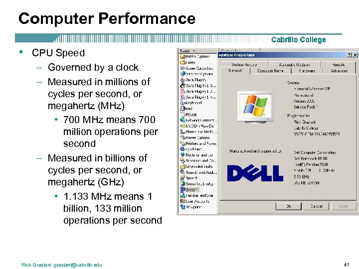 Computer Performance • CPU Speed – Governed by a clock – Measured in millions