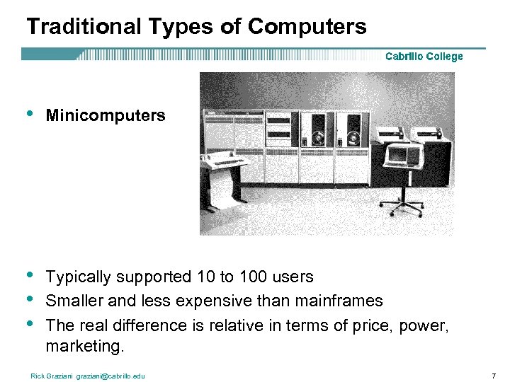 Traditional Types of Computers • Minicomputers • • • Typically supported 10 to 100