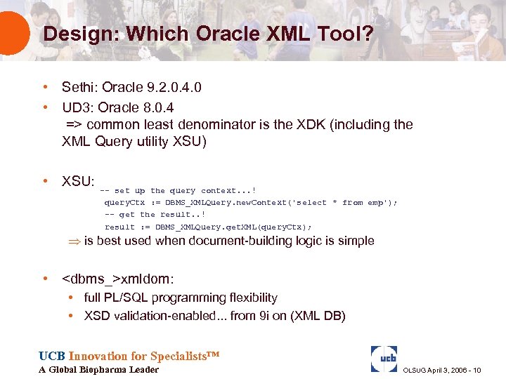 Design: Which Oracle XML Tool? • Sethi: Oracle 9. 2. 0. 4. 0 •