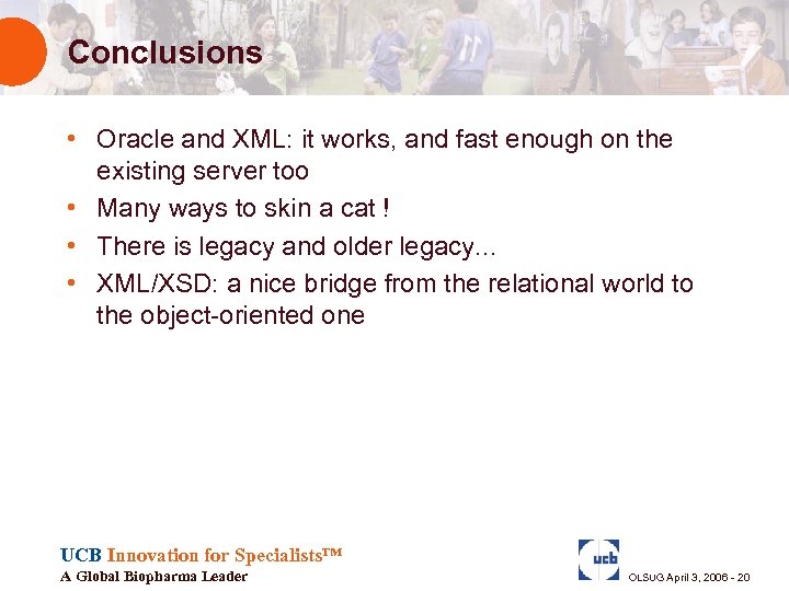 Conclusions • Oracle and XML: it works, and fast enough on the existing server