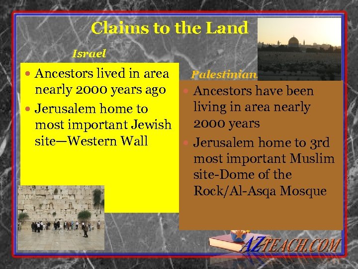 Claims to the Land Israel Ancestors lived in area Palestinians nearly 2000 years ago