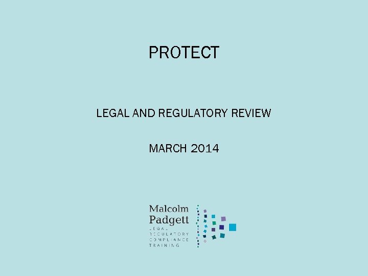 PROTECT LEGAL AND REGULATORY REVIEW MARCH 2014 