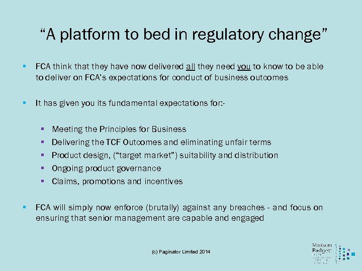 “A platform to bed in regulatory change” § FCA think that they have now