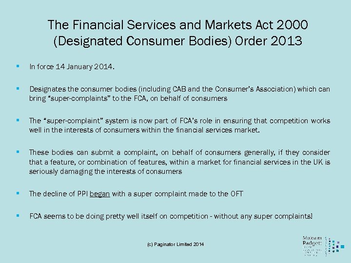 The Financial Services and Markets Act 2000 (Designated Consumer Bodies) Order 2013 § In