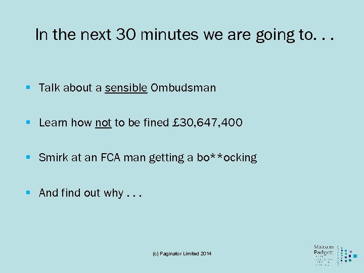 In the next 30 minutes we are going to. . . § Talk about