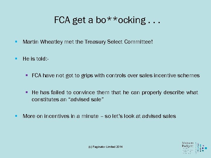 FCA get a bo**ocking. . . § Martin Wheatley met the Treasury Select Committee!