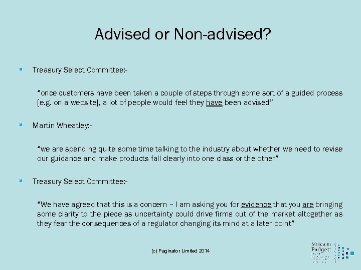Advised or Non-advised? § Treasury Select Committee: “once customers have been taken a couple