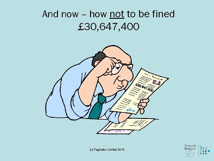 And now – how not to be fined £ 30, 647, 400 £ 30