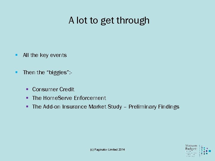 A lot to get through § All the key events § Then the “biggies”: