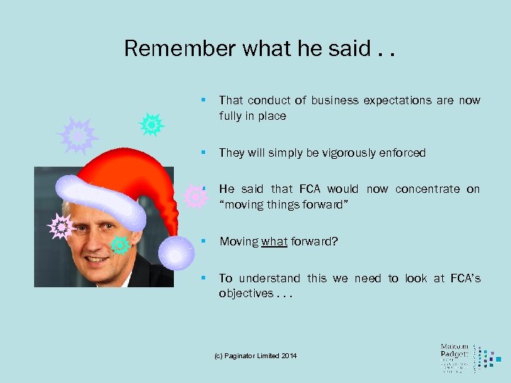 Remember what he said. . § That conduct of business expectations are now fully