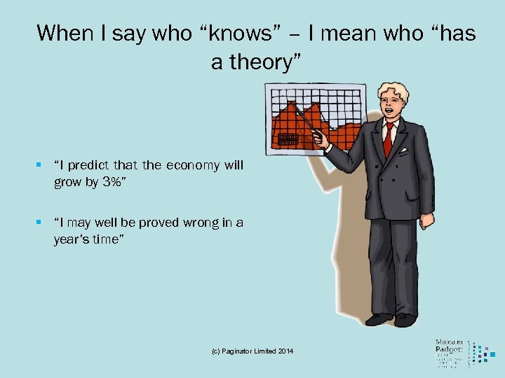 When I say who “knows” – I mean who “has a theory” § “I